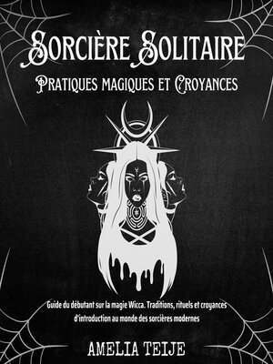 cover image of Sorcière Solitaire--Pratiques magiques et Croyances